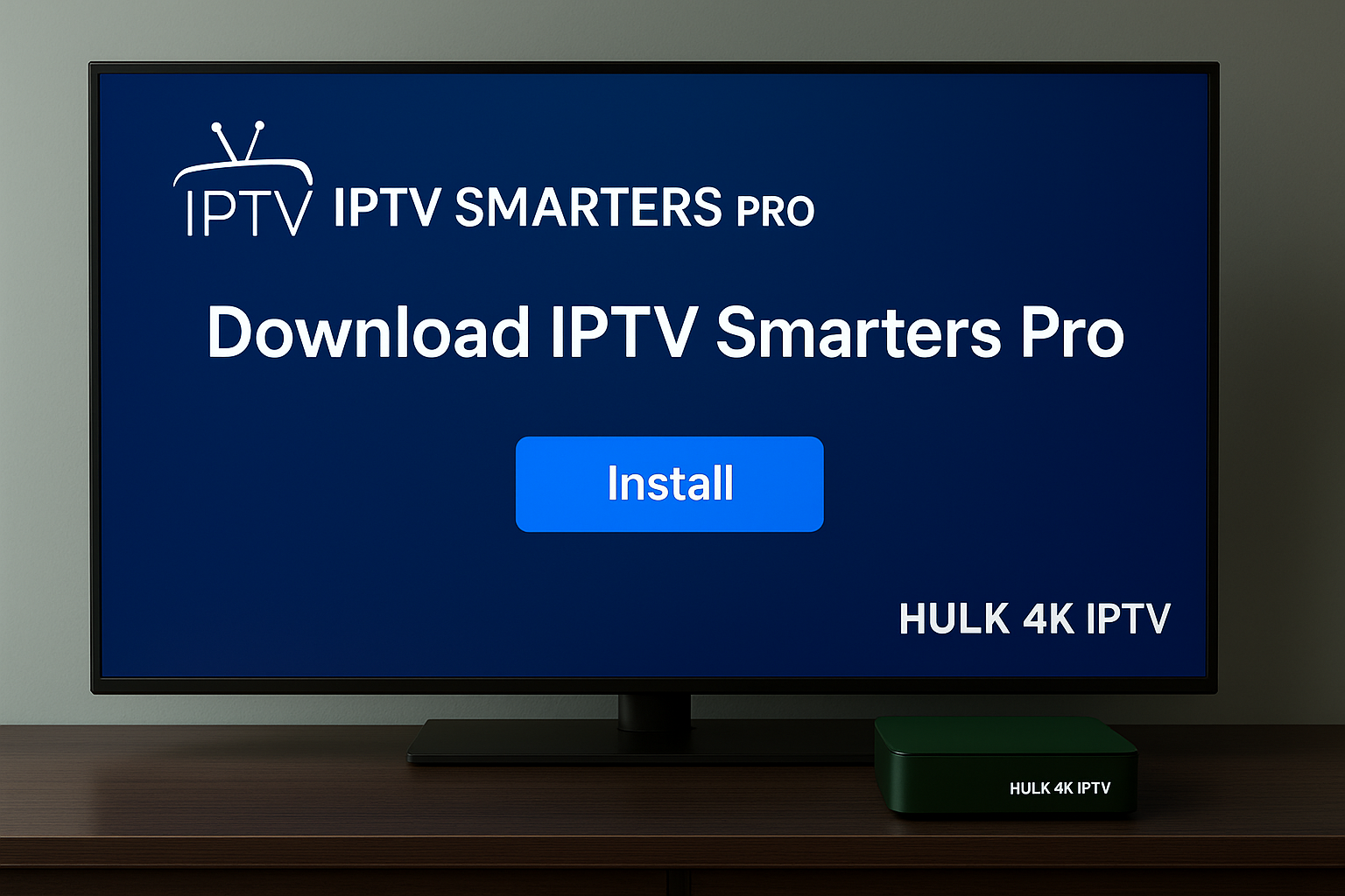 تحميل IPTV Smarters Pro للتلفزيون HULK 4K IPTV